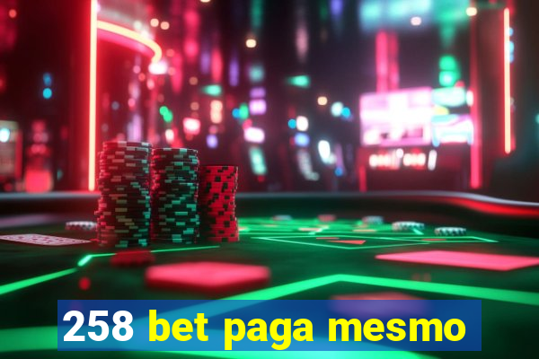 258 bet paga mesmo